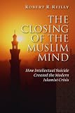 The Closing of the Muslim Mind
