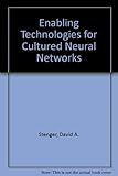 Enabling technologies for cultured neural networks