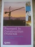 Payment in construction : a practical guide