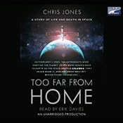 Too Far From Home: A Story of Life and Death in Space | [Chris Jones]
