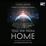 Too Far From Home: A Story of Life and Death in Space