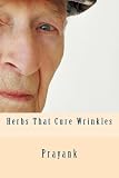 Herbs That Cure - Wrinkles