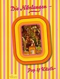 Die Nibelungen - Pop & Kitsch - Eichfelder, Werner Marx, Wolfgang Knapp, Ulrike Sch&auml;fer