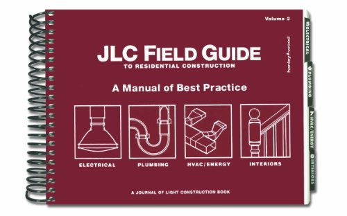By Journal of Light Construction JLC Field Guide to Residential Construction, Volume 2: A Manual of Best Practice (Confirm if this is Vol 1 or 2) [Spiral-bound]