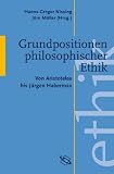 Produkt-Bild: Grundpositionen philosophischer Ethik: Von Aristoteles bis Habermas
