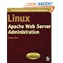 Linux Apache Web Server Administration (Craig Hunt Linux library)