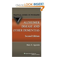 Alzheimer Disease and Other Dementias: A Practical Guide (Practical Guides in Psychiatry) by Marc E. Agronin