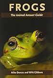 Frogs : the animal answer guide