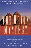 The Orion Mystery: Unlocking The Secrets of the Pyramids