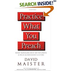 Practice What You Preach!: What Managers Must Do to Create a High-achievement Culture
