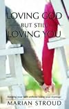 Loving God but Still Loving You: Keeping Your Faith Without Losing Your Marriage