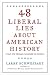 48 Liberal Lies about American History: (That You Probably Learned in School) [48 LIBERAL LIES ABT AMER H -OS]