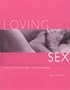 Loving Sex: How to Develop and Keep a Loving Relationship