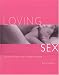 Book Loving Sex: How to Develop and Keep a Loving Relationship