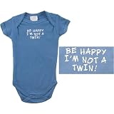 Baby-Says Bodysuit, Be Happy I'm Not a Twin!