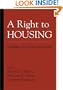 A Right to Housing: Foundation for a New Social Agenda