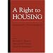 A Right to Housing: Foundation for a New Social Agenda