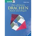 Die sch�nsten Drachen bauen und fliegen