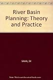 River basin planning : theory and practice