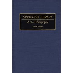 Spencer Tracy: A Bio-bibliography (Bio-Bibliographies in the Performing Arts)