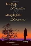 Broken Promises and Shattered Dreams