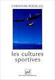 Les Cultures sportives : pratiques, repr�sentations et mythes sportifs, 3e �dition