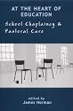 At the Heart of Education: School Chaplaincy and Pastoral Care