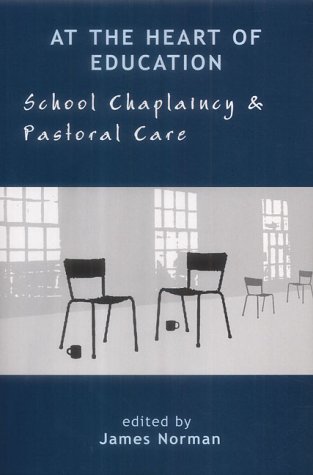 At the Heart of Education: School Chaplaincy and Pastoral Care