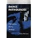 Dance Pathologies: Performance, Poetics, Medicine (Writing Science)
