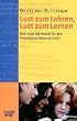 Lust zum Lehren, Lust zum Lernen. Eine neue Methodik f�r den Fremdsprachenunterricht
