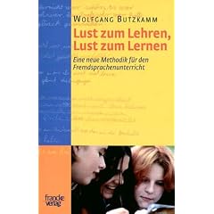 Lust zum Lehren, Lust zum Lernen. Eine neue Methodik f�r den Fremdsprachenunterricht