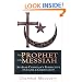 The Prophet & the Messiah : An Arab Christian's Perspective on Islam & Christianity