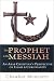 The Prophet & the Messiah : An Arab Christian's Perspective on Islam & Christianity