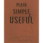 Plain, Simple and Useful: Recent Designs By Terence Conran by  Terence Conran