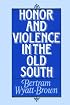 Honor and Violence in the Old South