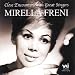 Close Encounters with Great Singers: Mirella Freni