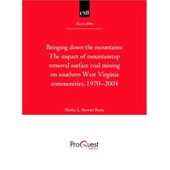 Bringing down the mountains: The impact of mountaintop removal surface coal mining on southern West Virginia communities, 1970--2004