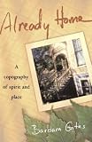 Already Home: A Topography of Spirit and Place