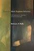 How the Mind Explains Behavior: Folk Explanations, Meaning, and Social Interaction (Bradford Books)