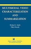 Multimodal video characterization and summarization