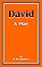 David: A Play