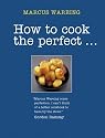 How to Cook the Perfect...
