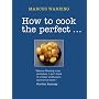 How to Cook the Perfect...