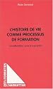 L'histoire de vie comme processus de formation. 2&egrave;me &eacute;dition