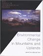 Environmental Change in Mountains and Uplands (Key Issues in Environmental Change)