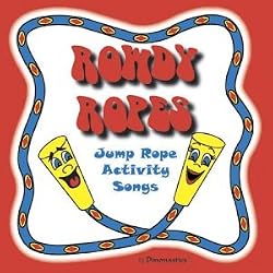 Rowdy Ropes: Jump Rope Activity Songs