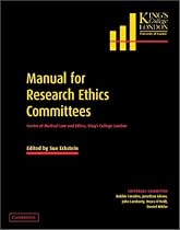Manual for Research Ethics Committees: Centre of Medical Law and Ethics, King's College London