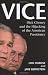 Vice: Dick Cheney and the Hijacking of the American Presidency