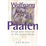 Wolfgang Paalen: Artist and Theorist of the Avant-Garde book cover