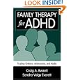 Family Therapy for ADHD: Treating Children, Adolescents, and Adults by Craig A. Everett and Sandra Volgy Volgy Everett